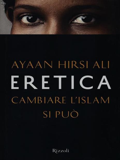 Eretica. Cambiare l'Islam si può - Ayaan Hirsi Ali - copertina