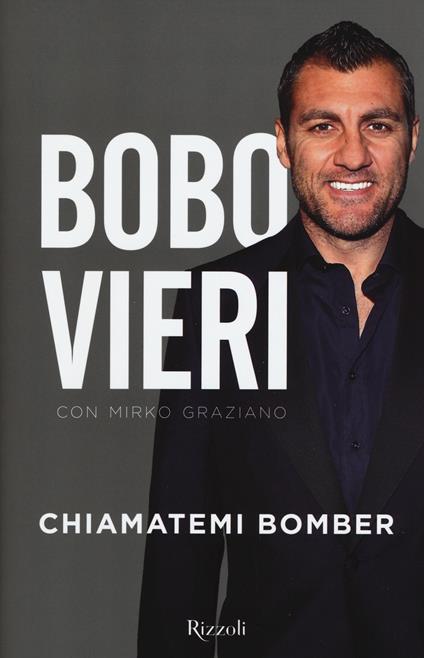 Chiamatemi bomber - Christian Vieri,Mirko Graziano - copertina