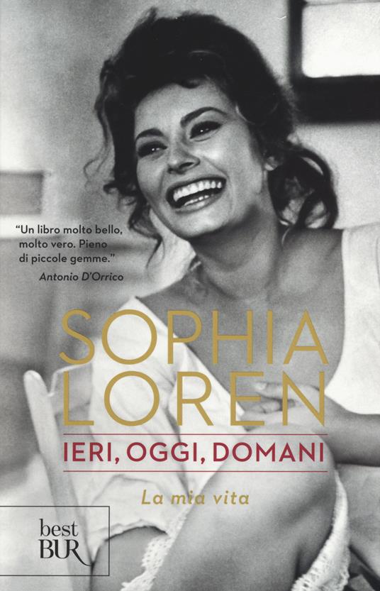 Ieri, oggi, domani. La mia vita - Sophia Loren - copertina