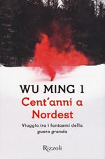 Cent'anni a Nordest. Viaggio tra i fantasmi della «guera granda»