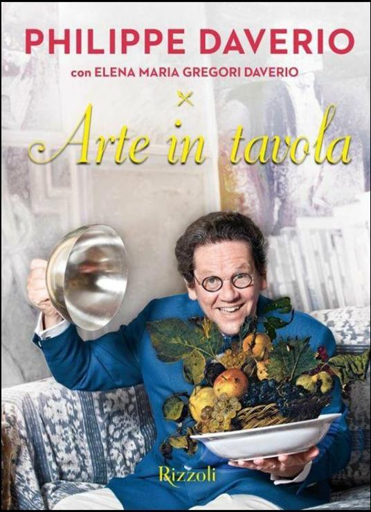 Arte in tavola. Ediz. illustrata - Philippe Daverio,Elena Gregori Daverio - copertina