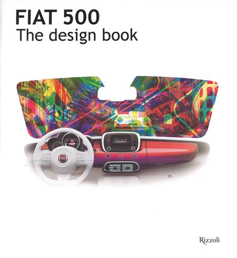 Fiat 500. The design book - Enrico Fagone - copertina