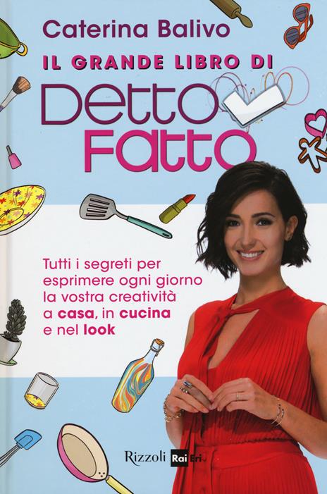 Il grande libro di Detto Fatto - Caterina Balivo - copertina