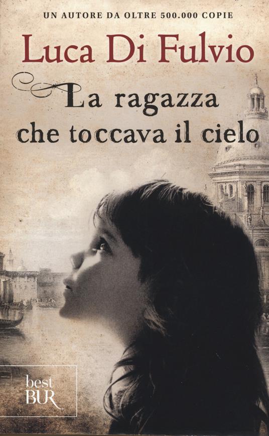 La ragazza che toccava il cielo - Luca Di Fulvio - copertina