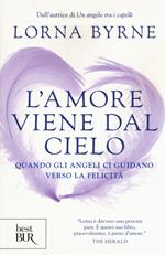 L'amore viene dal cielo. Quando gli angeli ci guidano verso la felicità