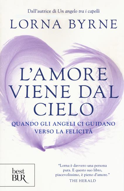 L'amore viene dal cielo. Quando gli angeli ci guidano verso la felicità - Lorna Byrne - copertina