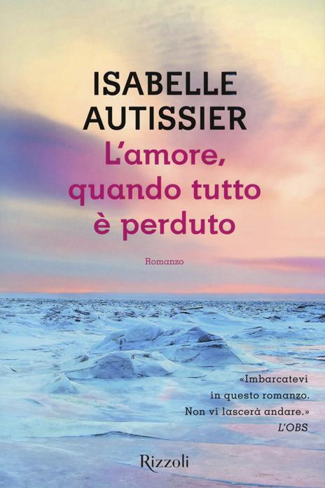 L'amore, quando tutto è perduto - Isabelle Autissier - copertina