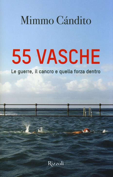 55 vasche. Le guerre, il cancro e quella forza dentro - Mimmo Candito - 4