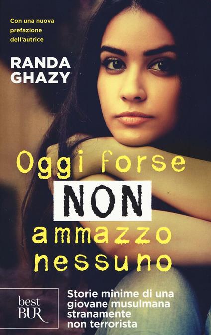 Oggi forse non ammazzo nessuno. Storie minime di una giovane musulmana stranamente non terrorista - Randa Ghazy - copertina