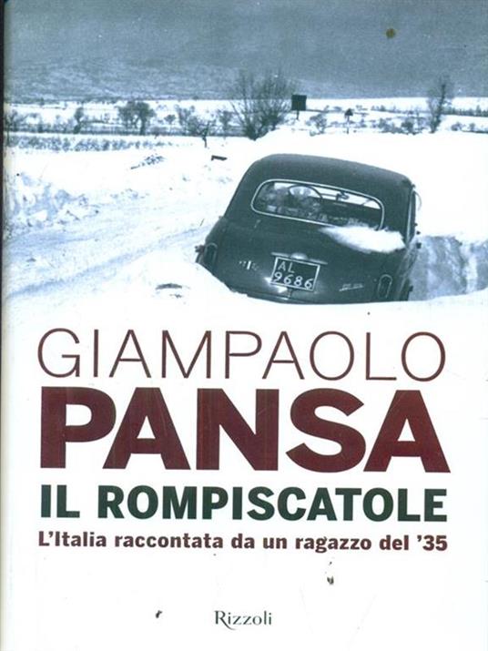 Il rompiscatole. L'Italia raccontata da un ragazzo del '35 - Giampaolo Pansa - copertina