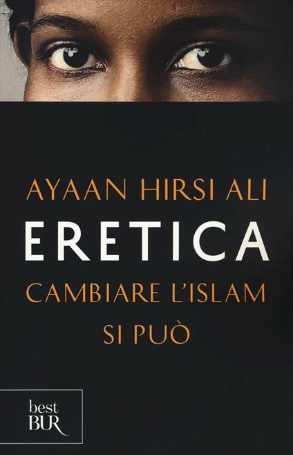 Eretica. Cambiare l'Islam si può - Ayaan Hirsi Ali - copertina