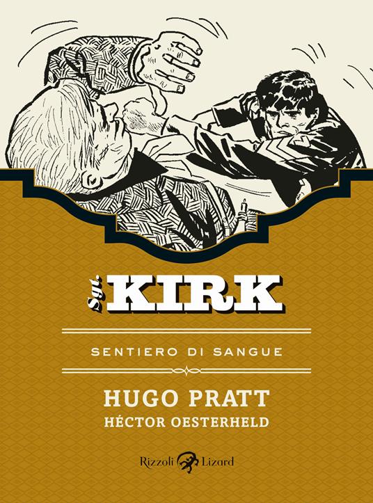 Sentiero di sangue. Sgt. Kirk. Vol. 5 - Hugo Pratt,Héctor Germán Oesterheld - copertina