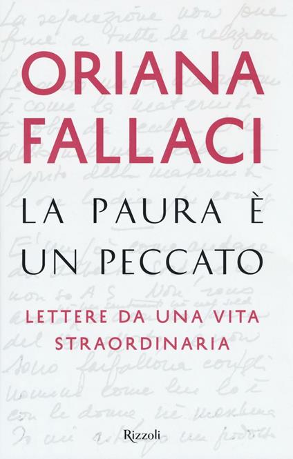 La paura è un peccato. Lettere da una vita straordinaria - Oriana Fallaci - copertina