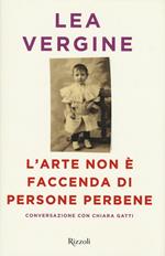 L'arte non è faccenda di persone perbene