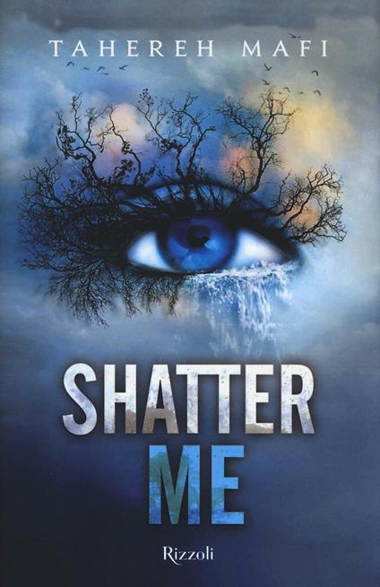 Shatter me. Ediz. italiana - Tahereh Mafi - copertina
