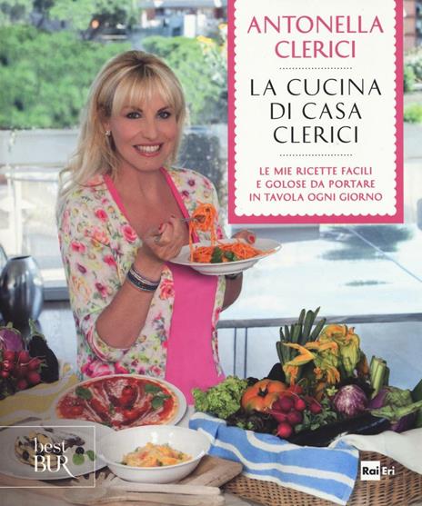 La cucina di casa Clerici - Antonella Clerici - copertina