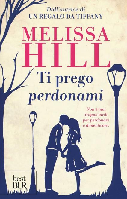 Ti prego perdonami - Melissa Hill - copertina