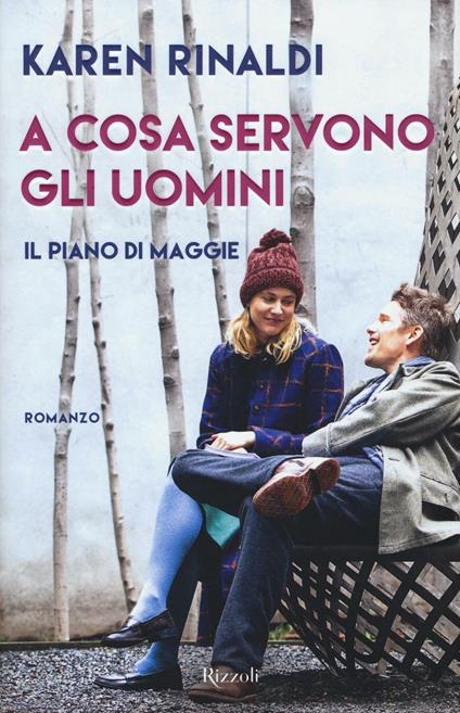 A cosa servono gli uomini. Il piano di Maggie - Karen Rinaldi - copertina