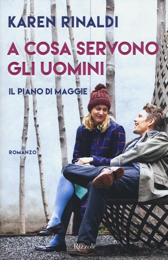 A cosa servono gli uomini. Il piano di Maggie - Karen Rinaldi - copertina