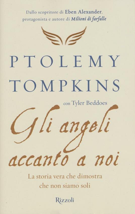 Gli angeli accanto a noi. La storia vera che dimostra che non siamo soli - Ptolemy Tompkins,Tyler Beddoes - copertina