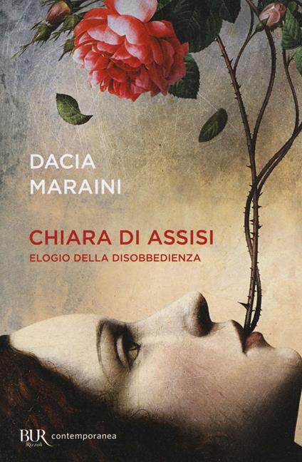 Chiara di Assisi. Elogio della disobbedienza - Dacia Maraini - copertina