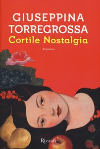 Libro Cortile nostalgia Giuseppina Torregrossa