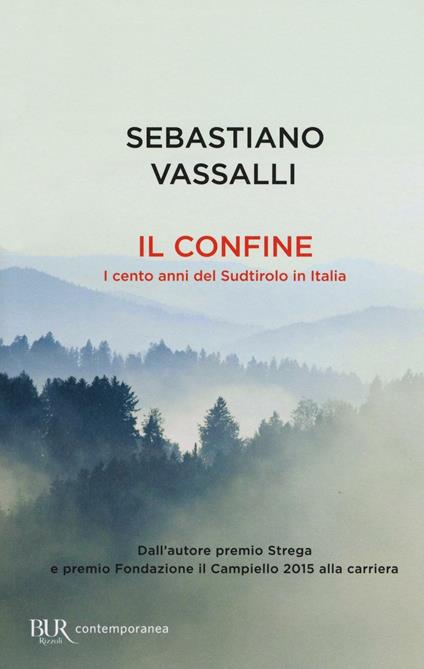 Il confine. I cento anni del Sudtirolo in Italia - Sebastiano Vassalli - copertina