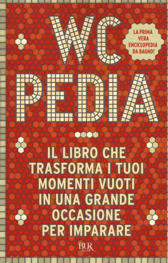 WCpedia. Il libro che trasforma i tuoi momenti vuoti in una grande occasione per imparare - copertina