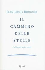 Il cammino delle stelle. Colloqui spirituali
