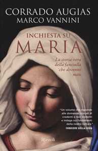 Inchiesta su Maria. La storia vera della fanciulla che divenne mito Inchiesta su Maria. La storia vera della fanciulla che divenne mito