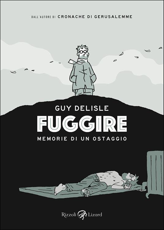 Fuggire. Memorie di un ostaggio - Guy Delisle - copertina