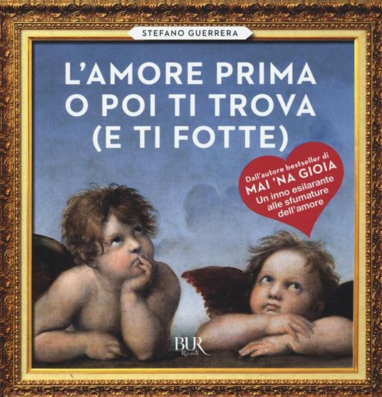 L'amore prima o poi ti trova (e ti fotte) - Stefano Guerrera - copertina