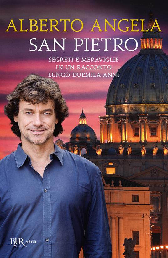 San Pietro. Segreti e meraviglie in un racconto lungo duemila anni. Ediz. a colori - Alberto Angela - copertina