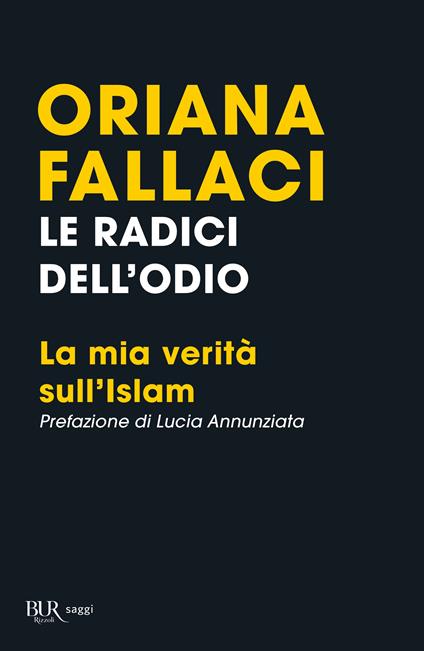 Le radici dell'odio. La mia verità sull'Islam - Oriana Fallaci - copertina