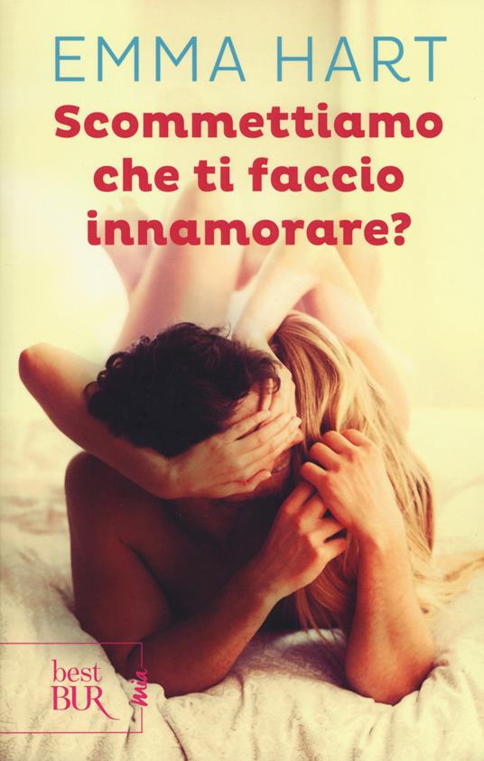 Scommettiamo che ti faccio innamorare? - Emma Hart - copertina