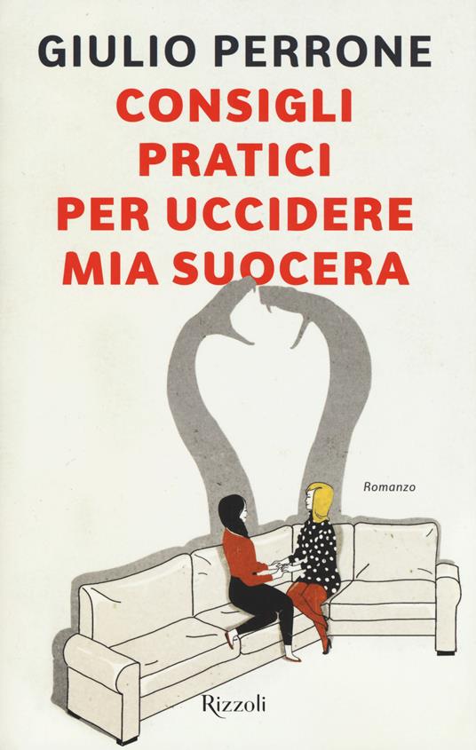 Consigli pratici per uccidere mia suocera - Giulio Perrone - copertina