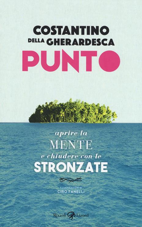 Punto. Aprire la mente e chiudere con le stronzate - Costantino Della Gherardesca - 5