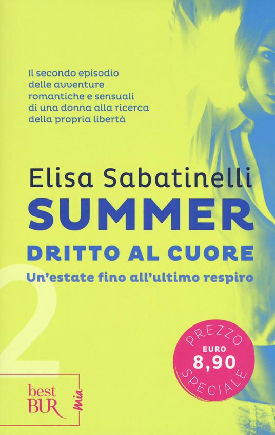 Dritto al cuore. Summer. Vol. 2 - Elisa Sabatinelli - copertina