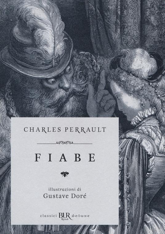 Fiabe. Ediz. illustrata - Charles Perrault - Libro - Rizzoli - BUR Classici  BUR Deluxe