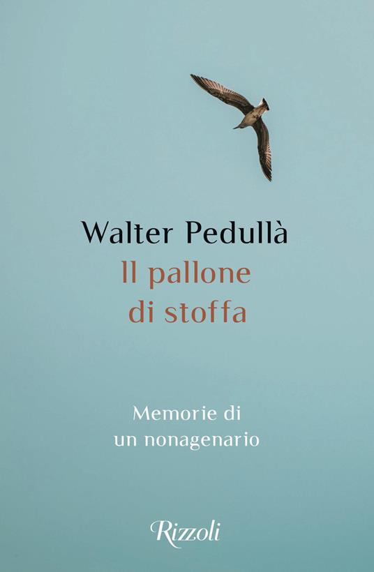 Il pallone di stoffa. Memorie di un nonagenario - Walter Pedullà - copertina