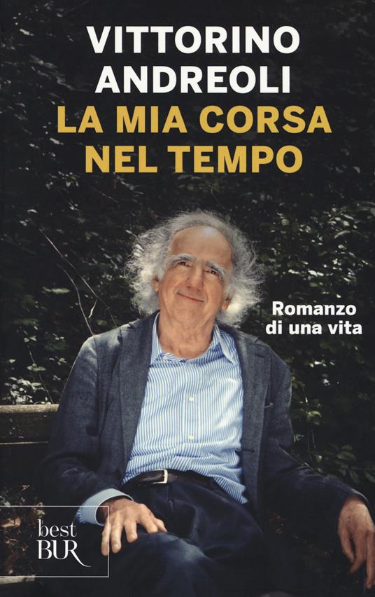 La mia corsa nel tempo. Romanzo di una vita - Vittorino Andreoli - copertina