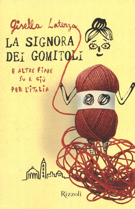 La signora dei gomitoli e altre fiabe su e giù per l'Italia - Gisella Laterza - copertina