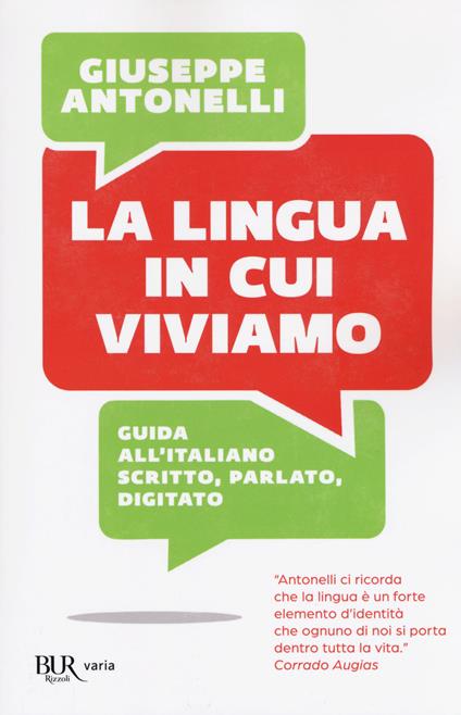 La lingua in cui viviamo. Guida all'italiano scritto, parlato, digitato - Giuseppe Antonelli - copertina