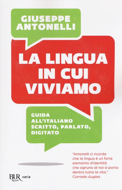 La lingua in cui viviamo. Guida all'italiano scritto, parlato, digitato - Giuseppe Antonelli - copertina
