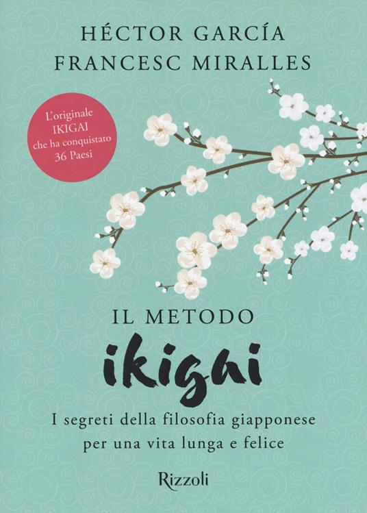 Libropiù.it  Ikigai. Il metodo giapponese. Trovare il senso della vita per  essere felici