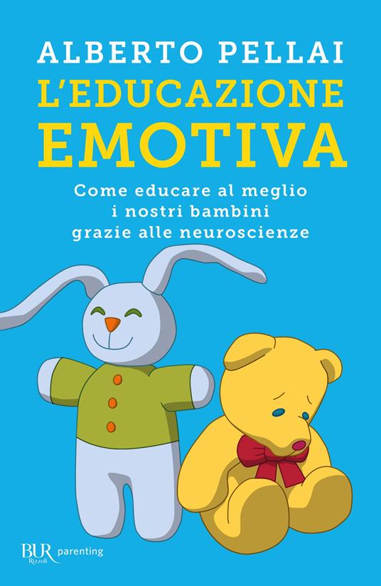 L'educazione emotiva. Come educare al meglio i nostri bambini grazie alle neuroscienze - Alberto Pellai - copertina
