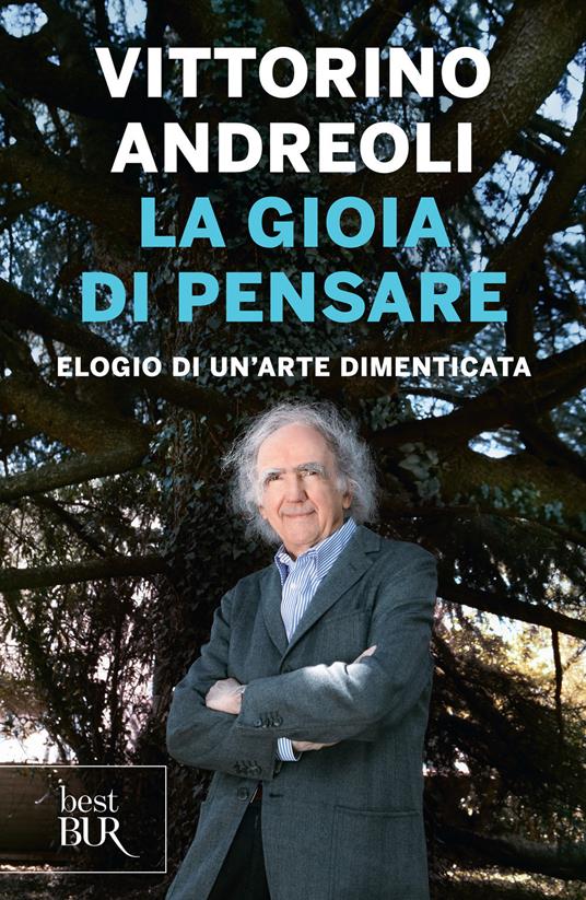 La gioia di pensare. Elogio di un'arte dimenticata - Vittorino Andreoli - copertina