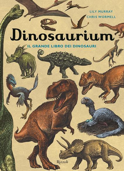 Dinosaurium. Il grande libro dei dinosauri - Lily Murray - copertina