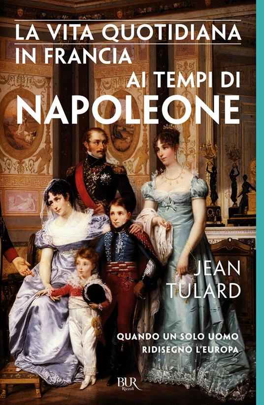 La vita quotidiana in Francia ai tempi di Napoleone - Jean Tulard - copertina