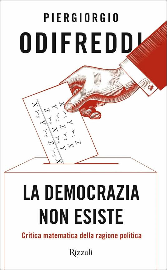 La democrazia non esiste. Critica matematica della ragione politica - Piergiorgio Odifreddi - copertina